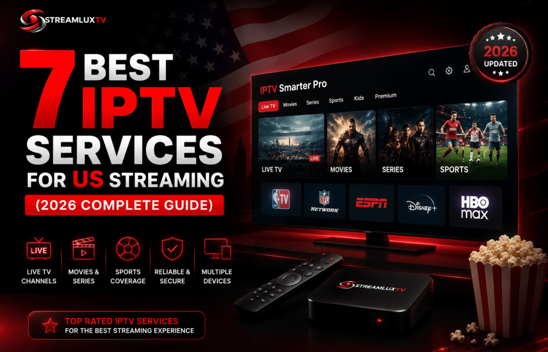 7 best IPTV services for US Streaming (2026 Complete Guide)